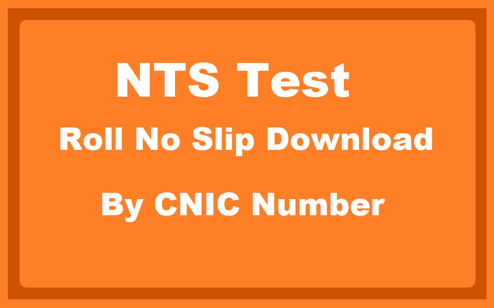 NTDC Jobs NTS Test 2024 Roll No Slip Download by CNIC Number