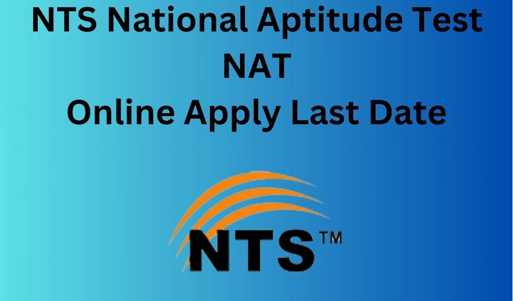 NTS National Aptitude Test NAT 2024-X Online Apply Last Date