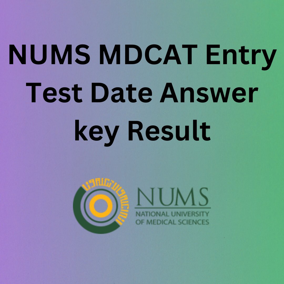 NUMS MDCAT Entry Test Date Answer key 2024 Result