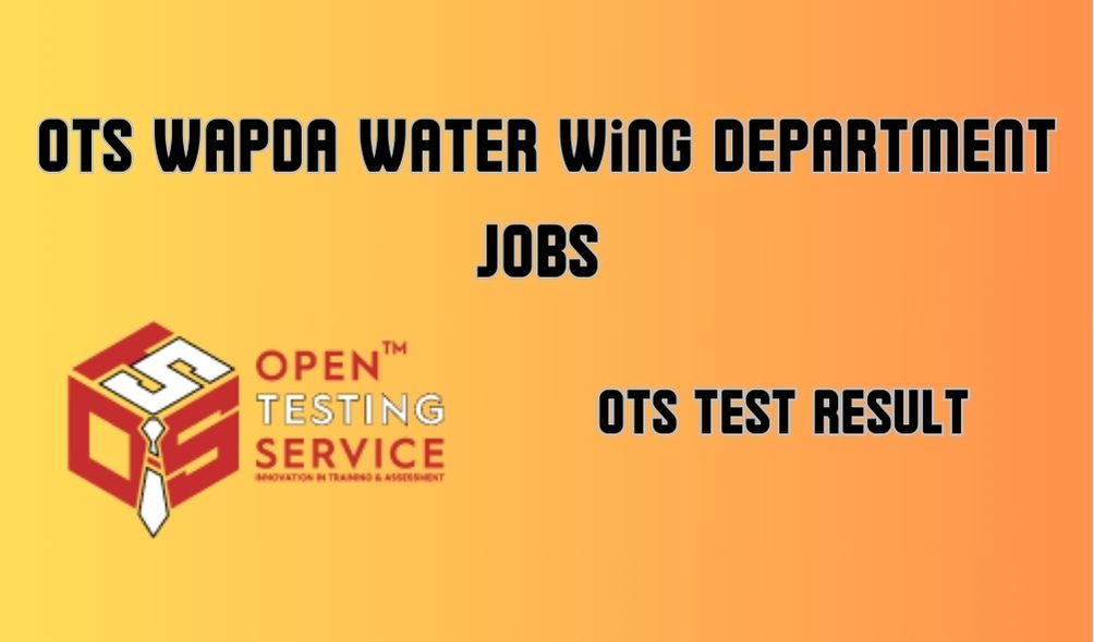 OTS WAPDA Water Wing Department Jobs 2024 Result Answer Key