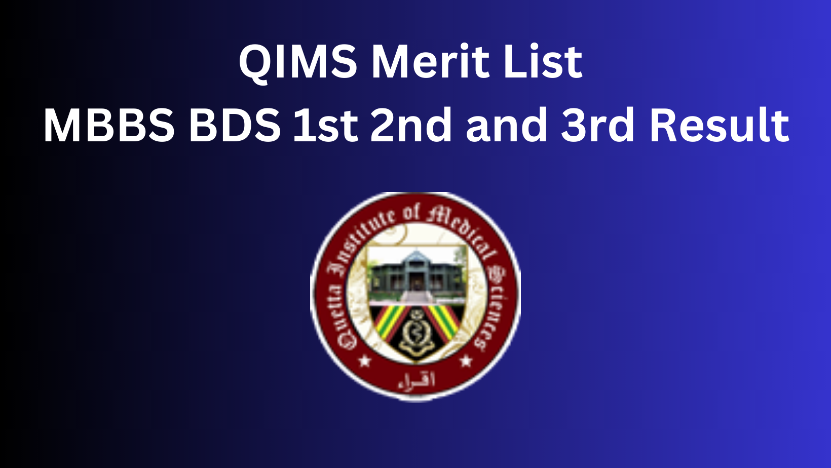 QIMS Merit List 2024 MBBS BDS 1st 2nd and 3rd Result